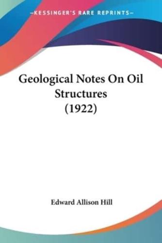 Geological Notes On Oil Structures (1922)