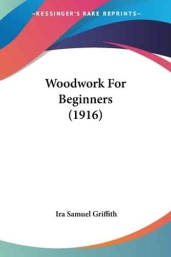 Woodwork For Beginners (1916)