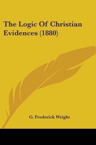 The Logic Of Christian Evidences (1880)