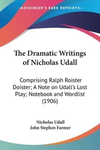 The Dramatic Writings of Nicholas Udall