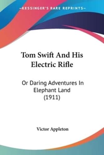 Tom Swift And His Electric Rifle