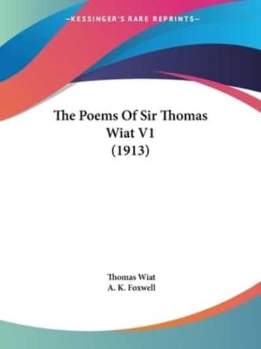 The Poems Of Sir Thomas Wiat V1 (1913)