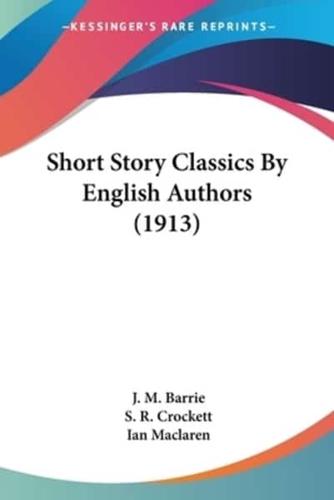 Short Story Classics By English Authors (1913)