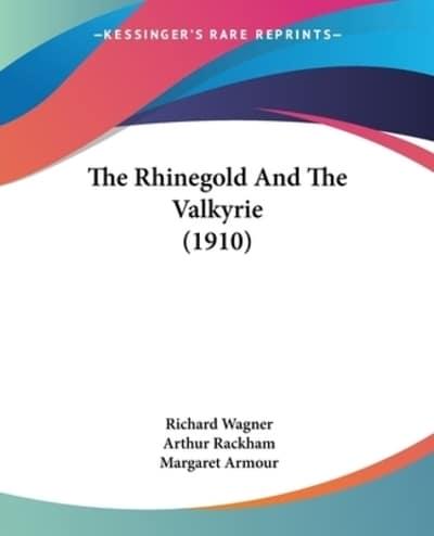 The Rhinegold And The Valkyrie (1910)