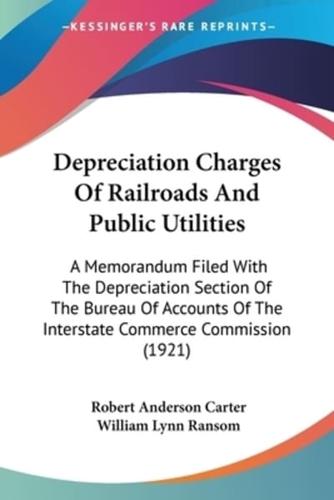 Depreciation Charges Of Railroads And Public Utilities
