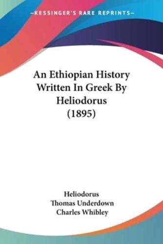 An Ethiopian History Written In Greek By Heliodorus (1895)