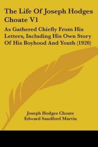 The Life Of Joseph Hodges Choate V1