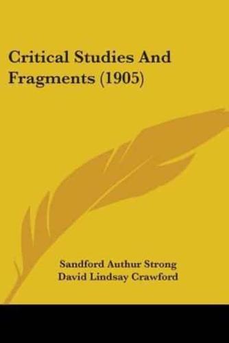 Critical Studies And Fragments (1905)