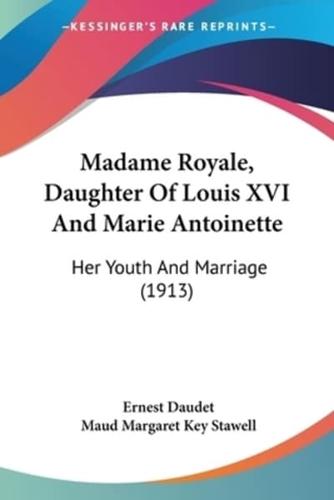Madame Royale, Daughter Of Louis XVI And Marie Antoinette