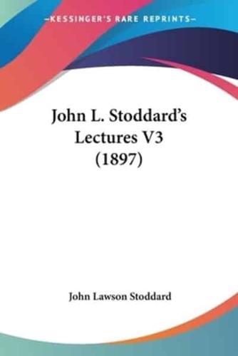 John L. Stoddard's Lectures V3 (1897)