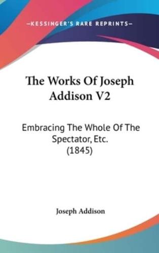 The Works Of Joseph Addison V2