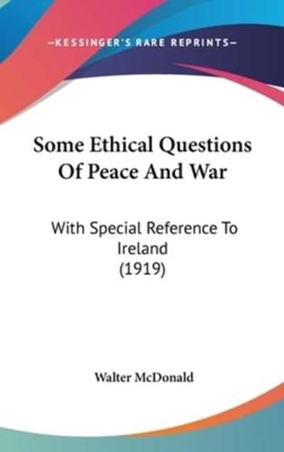 Some Ethical Questions Of Peace And War