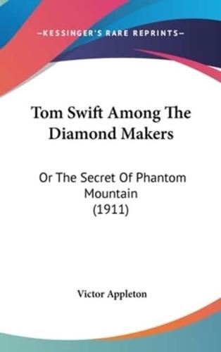 Tom Swift Among The Diamond Makers