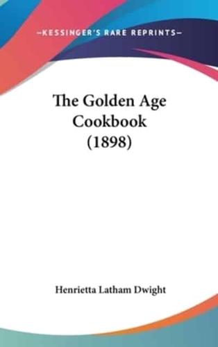 The Golden Age Cookbook (1898)