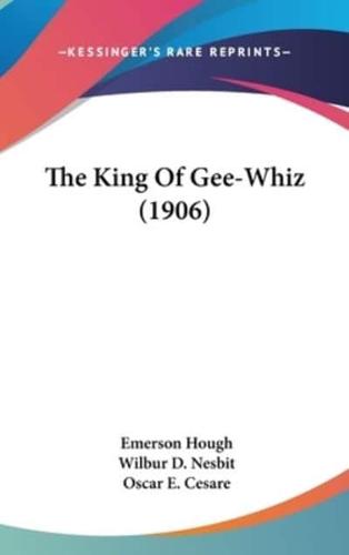 The King Of Gee-Whiz (1906)