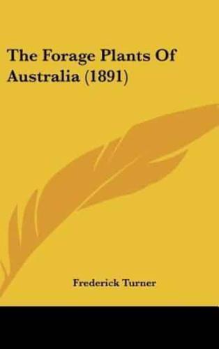 The Forage Plants Of Australia (1891)