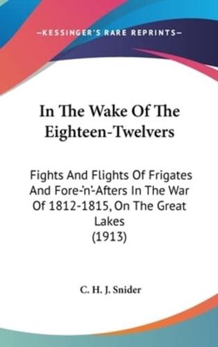 In The Wake Of The Eighteen-Twelvers