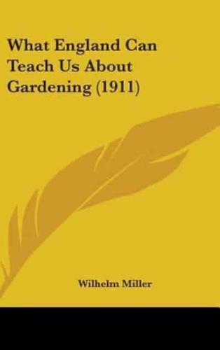 What England Can Teach Us About Gardening (1911)