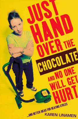 Just Hand Over the Chocolate and No One Will Get Hurt