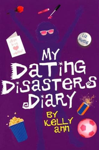 My Dating Disasters Diary by Kelly Ann
