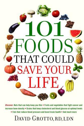 101 Foods That Could Save Your Life!