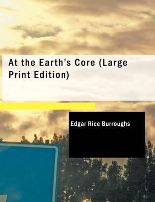 At the Earth s Core (Large Print Edition)