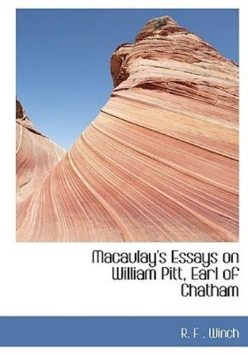 Macaulay's Essays on William Pitt, Earl of Chatham 