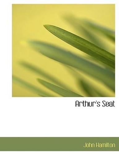 Arthur's Seat (Large Print Edition)