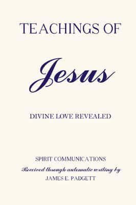 Teachings of Jesus - Divine Love Revealed