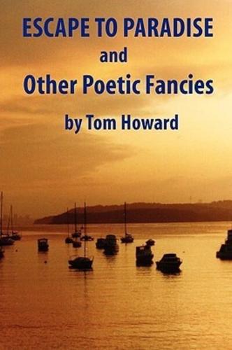 Escape to Paradise and Other Poetic Fancies