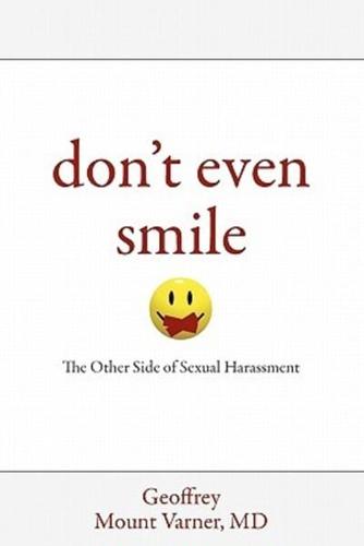 Don't Even Smile: The Other Side of Sexual Harassment