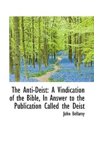 The Anti-Deist: A Vindication of the Bible, In Answer to the Publication Called the Deist