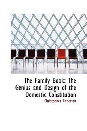 The Family Book: The Genius and Design of the Domestic Constitution