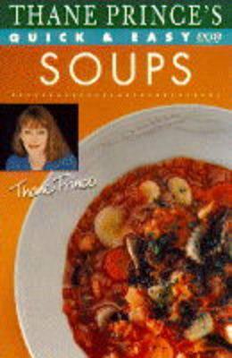 Thane Prince's Quick and Easy Soups