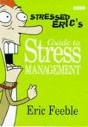 Stressed Eric's Guide to Stress Management