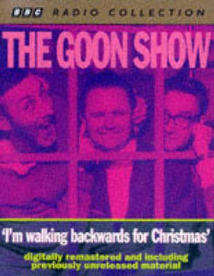 The Goon Show Classics. I'm Walking Backwards for Christmas (Previously Volume 3)