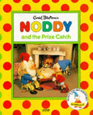 Enid Blyton's Noddy and the Prize Catch