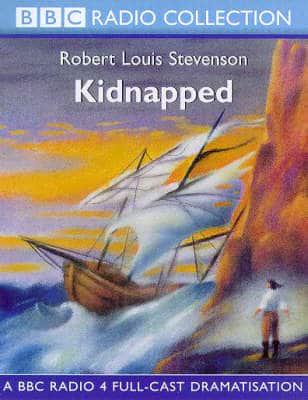 Kidnapped. A BBC Radio 4 Full-Cast Dramatisation