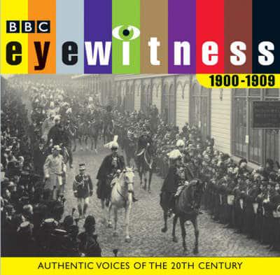 Eyewitness, 1900-1909