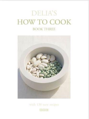 Delia's How to Cook. Book 3