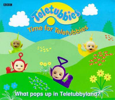 Time for Teletubbies
