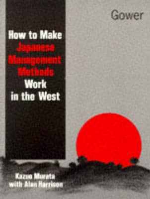 How to Make Japanese Management Methods Work in the West