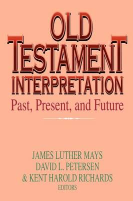 Old Testament Interpretation: Past, Present and Future