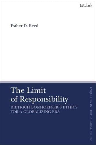 The Limit of Responsibility: Dietrich Bonhoeffer's Ethics for a Globalizing Era