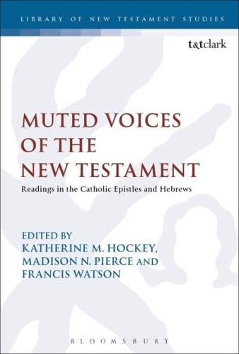 Muted Voices of the New Testament: Readings in the Catholic Epistles and Hebrews