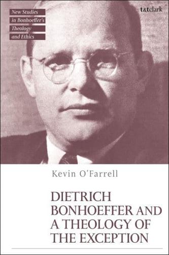 Dietrich Bonhoeffer and a Theology of the Exception
