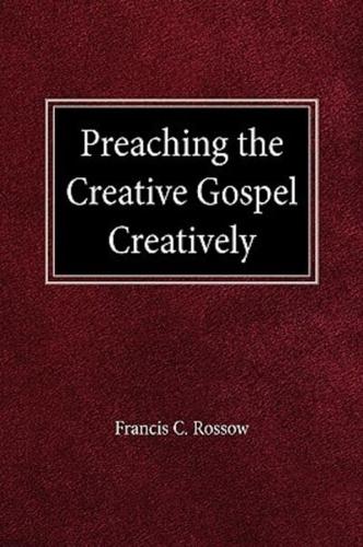 Preaching the Creative Gospel Creatively