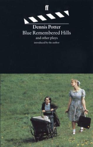 Blue Remembered Hills and Other Plays