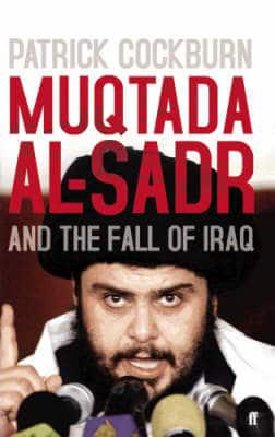 Muqtada Al-Sadr and the Fall of Iraq