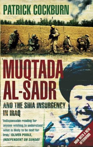 Muqtada Al-Sadr and the Shia Insurgency in Iraq